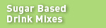 Sugar Based Drink Mixes